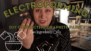 DIY Conductive Paint for Electroforming Only 2 Ingredients [upl. by Eruot]