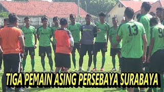 TIGA PEMAIN ASING PERSEBAYA SURABAYA IKUT LATIHAN [upl. by Helen907]