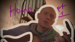 Home Pt 1 Acoustic  Foolish Coopsy [upl. by Tallia]