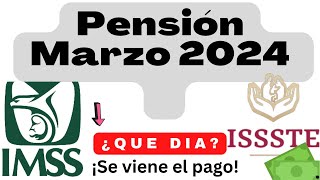 📅 PROXIMAS Fechas PAGO 💰 PENSIÓN MARZO 2024 IMSS E ISSSTE 2024 este es el DIA de PAGO❤️ [upl. by Erminna309]