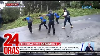 Operasyon vs grupo ng umanoy gun runners nauwi sa pamamaril Brgy Chairman patay  24 Oras [upl. by Balthazar621]