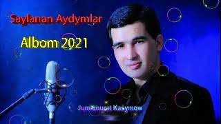 Jumamyrat Kasymow Saylanan Aydymlar Albom 2021 [upl. by Habeh]