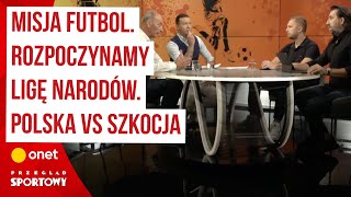 Misja Futbol Rozpoczynamy Ligę Narodów Polska vs Szkocja [upl. by Brose]