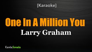 One In A Million You  Larry Graham Karaoke Version [upl. by Ebanreb928]