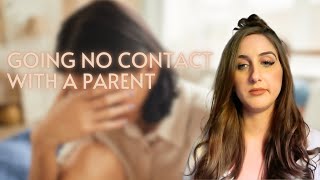 Going No Contact With Your Parent  What You Need To Know [upl. by Plato455]