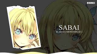 Nightcore  Sabai  Scared  Monstercat [upl. by Nroht402]