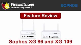 Sophos XG 86 amp XG 106 Review A Firewall Overview of Features Benefits amp Specs [upl. by Gainor]