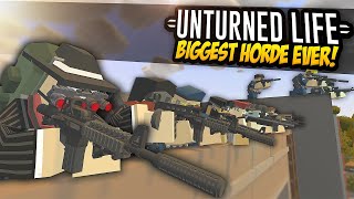 BIGGEST HORDE EVER  Unturned Life Roleplay 545 [upl. by Stover100]