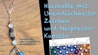 DIYUnendlichkeitsHalskette aus NespressoKapseln selber basteln  die magische Kaffee Kapsel [upl. by Capriola]