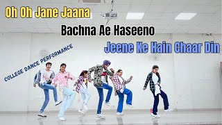 College dance performance  Oh Oh Jane Jaana  Bachna Ae Haseeno  Jeene Ke Hai Chaar Din [upl. by Farah]