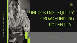 quotEquity Crowdfunding Uncover Hidden Wealth Through CrowdPowered Investmentsquot [upl. by Karena]