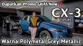 Review Lengkap‼️ Mazda CX3 15L Sport  Warna Polymetal Grey Metallic  Dapatkan Program GIIAS 2024 [upl. by Yahs681]