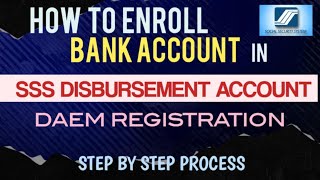 PAANO MAG ENROLL NG BANK ACCOUNT SA SSS DISBURSEMENT ACCOUNT  HOW TO REGISTER SSS DISBURSEMENT DAEM [upl. by Umeko]