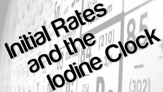 Initial rates and the iodine clock [upl. by Nellac]