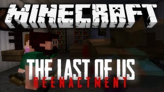 The Last Of Us  Reenactment in Minecraft [upl. by Charters]