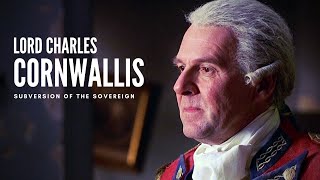 Lord Cornwallis  Subversion Of The Sovereign [upl. by Wilkins]