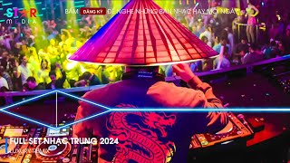 NONSTOP VINAHOUSE 2024  FULL SET NHẠC HOA REMIX 2024 HOT TIKTOK  NHẠC TRUNG QUỐC REMIX HOT TIKTOK [upl. by Rubel917]