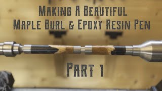 Making A Beautiful Maple Burl amp Epoxy Resin Pen Part 1 [upl. by Raddie]