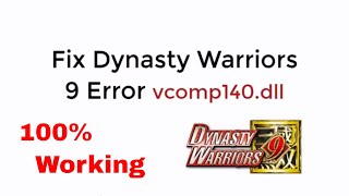 FIX Dynasty Warriors 9 vcomp140dll 100 Working [upl. by Akeret]