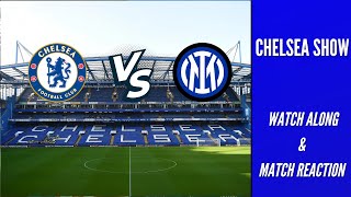 CHELSEA VS INTER MILAN WATCH ALONG amp MATCH REACTION [upl. by Chambers829]