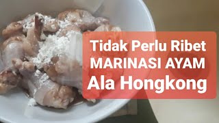 TIDAK PERLU RIBETCARA MARINASI AYAM ALA HONGKONG [upl. by Yllatan729]