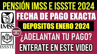 📆📢URGENTE¡ ¡SE CONFIRMAN PAGOS🔥ISSSTE E IMSS 2024 Fecha de Pago Enero 2024 👨‍🦳️ DEPÓSITO PENSIÓN [upl. by Lamprey666]