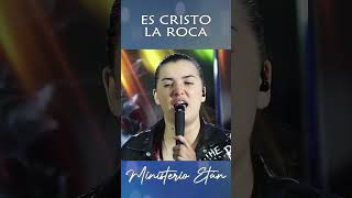 Es Cristo La Roca musicacristiana AlabanzasCristianas MinisterioEtan adoracion [upl. by Yaner]