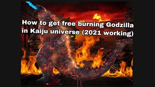 How to get burning Godzilla in Kaiju Universe for free [upl. by Landy]