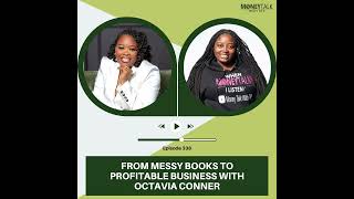 From Messy Books to Profitable Business with Octavia Conner  Ep 338 [upl. by Lihas]