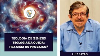 Aula 3  Teologia de Gênesis Teologia da Queda pra cima ou pra baixo  Luiz Sayão  IBNU [upl. by Hctud61]