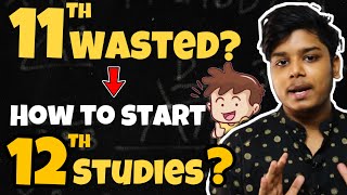 Wasted Class 11  How to study in class 12  role of class 11 syllabus [upl. by Aztinad933]