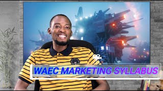 WAEC Marketing Syllabus Explained [upl. by Carleton]