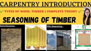 Carpentry Introduction  Types of Wood  Seasoning of Timber  Types of Seasoning  Complete Concept [upl. by Wandie]