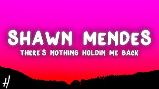 Shawn Mendes  Theres Nothing Holding Me Back Lyrics [upl. by Weibel]