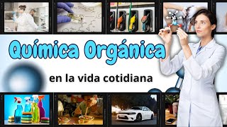 🧪🍎la Química Orgánica en la Vida Cotidiana 👗⛽la química orgánica y sus aplicaciones [upl. by Noellyn]