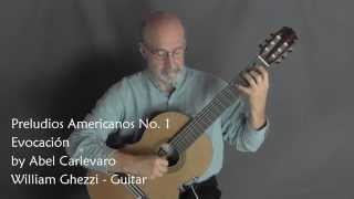 Preludios Americanos No 1 by Abel Carlevaro  WilliamGhezzi guitar [upl. by Akanke]