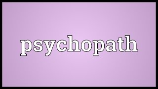 Psychopath Meaning [upl. by Iamhaj383]