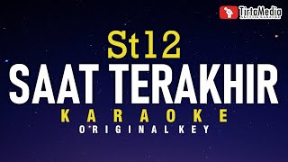 saat terakhir  st12 karaoke [upl. by Armillas719]