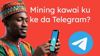 Kun kwa san cewa Telegram mining wani karamin bangare ne a Telegram [upl. by Roze]