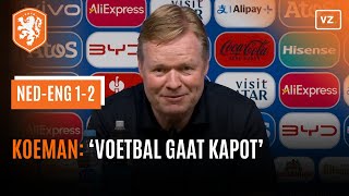 Koeman pakt scheidsrechter heel hard aan na Nederland  Engeland ‘Voetbal gaat kapot’ [upl. by Ainahtan]