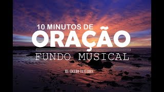 Fundo Musical 10 minutos de Oração  by Cicero Euclides 2 [upl. by Belle]