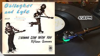 Gallagher amp Lyle  I Wanna Stay With You 1976 AampM Records  AMS 7211 Vinyl 7quot 45 RPM Single [upl. by Ytoc]