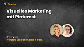 Visuelles Marketing mit Pinterest  Franziska von Lienen amp Natalie Stark [upl. by Zap]