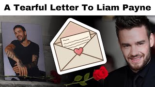 An Emotional Letter A Fans Heartfelt Tribute to Liam Payne One Direction Member [upl. by Tarfe]