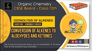 Organic Chemistry  Ozonolysis  Ozonide  Conversion of Alkenes to Aldehydes and Ketones  Class 12 [upl. by Vassell47]