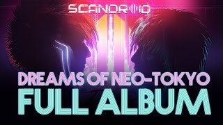 Scandroid  Dreams of NeoTokyo Full Album [upl. by Erialcyram662]