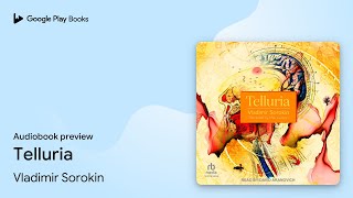 Telluria by Vladimir Sorokin · Audiobook preview [upl. by Attenod]