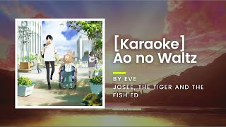 KARAOKE Ao no Waltz  Eve  Josee the Tiger and the Fish ED [upl. by Omik]