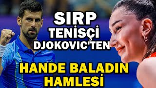 Sırp Tenisçi Novak Djokovicten Hande Baladın Hamlesi [upl. by Scotti]