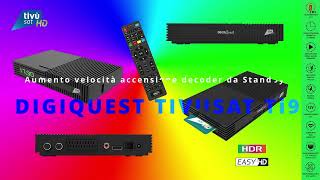 TiVuSat Digiquest Ti9 accensione veloce [upl. by Cassell]